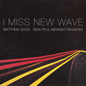 I Miss New Wave:Beautiful Midnight Revisited EP