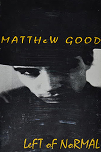 Matthew Good: Left Of Normal