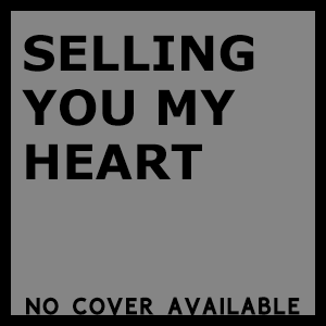 Selling You My Heart